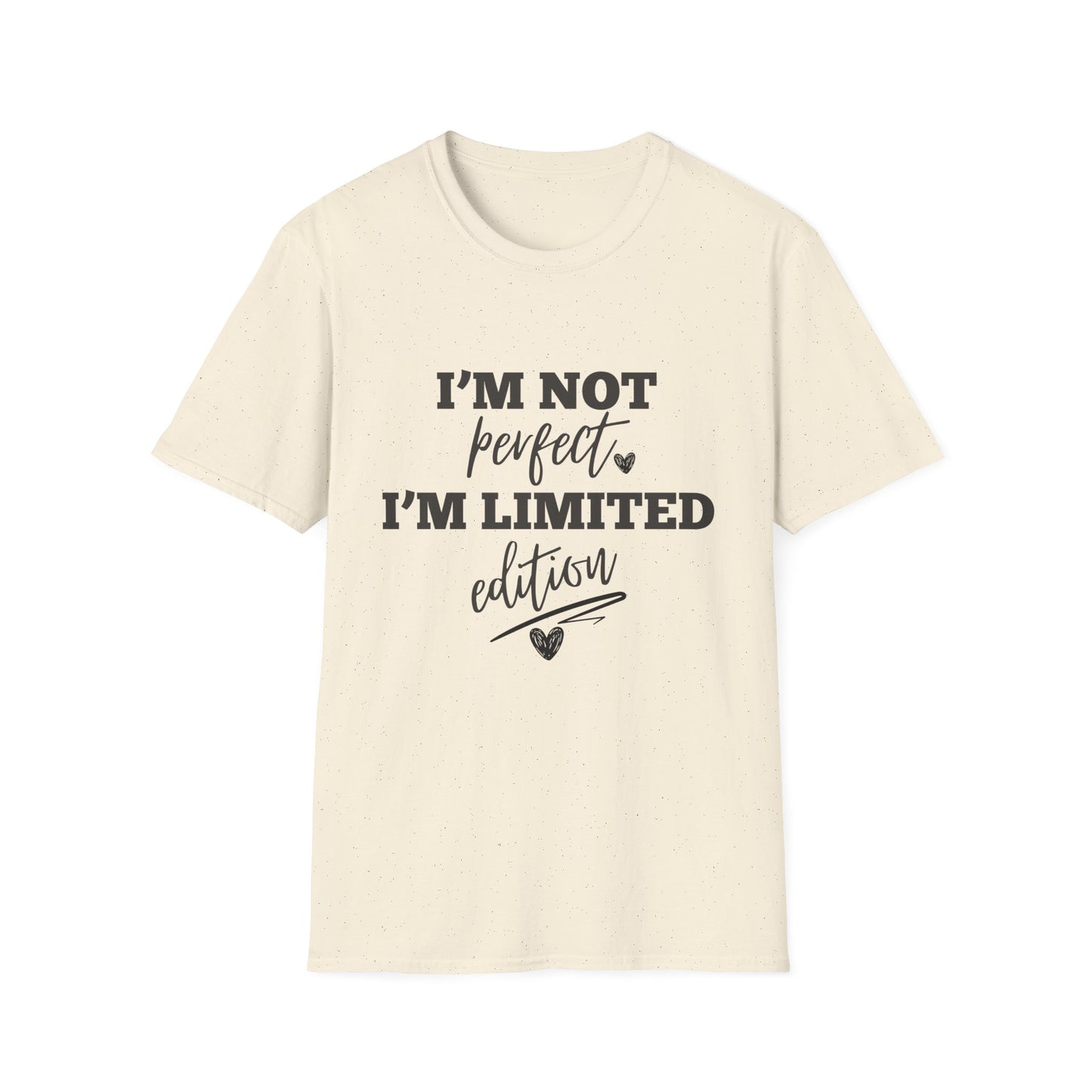 I'm Not Perfect, I'm Limited Edition T-Shirt