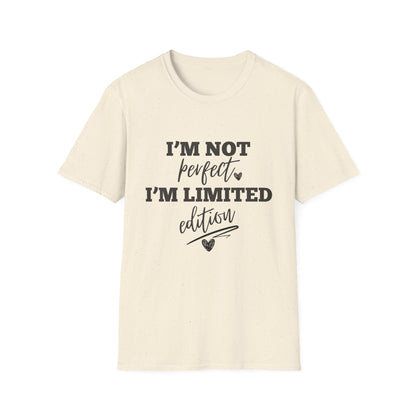 I'm Not Perfect, I'm Limited Edition T-Shirt