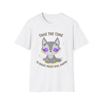 Take The Time To Make Your Soul Happy T-Shirt