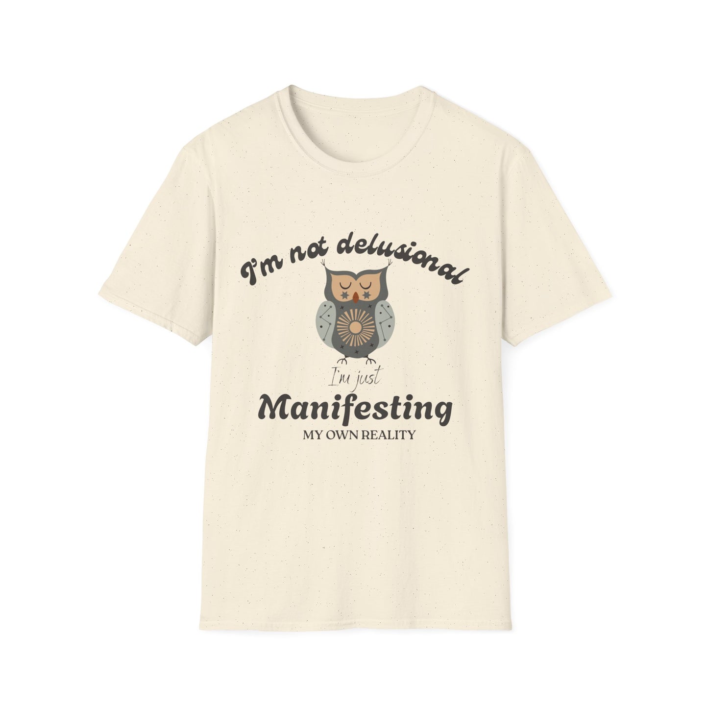 I'm Not Delusional T-Shirt