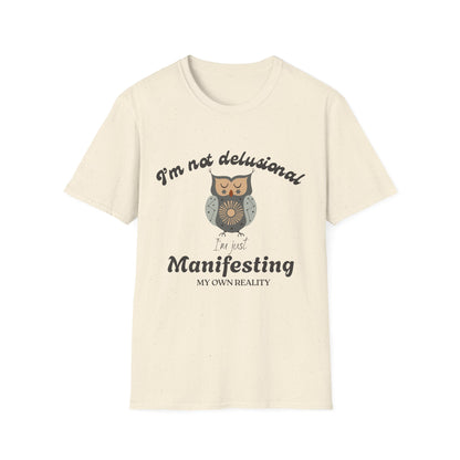 I'm Not Delusional T-Shirt