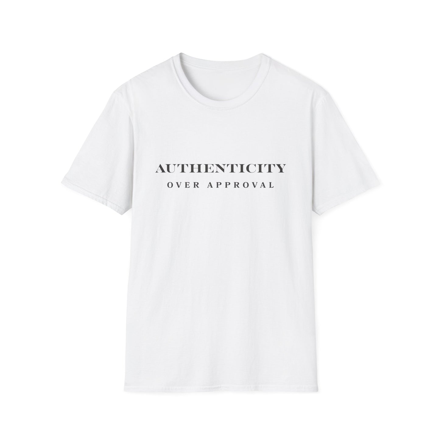 Authenticity Over Approval T-Shirt