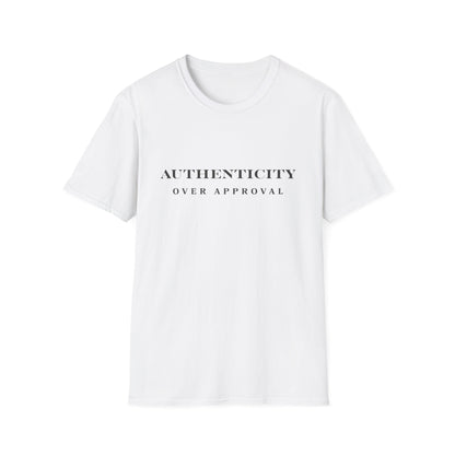 Authenticity Over Approval T-Shirt
