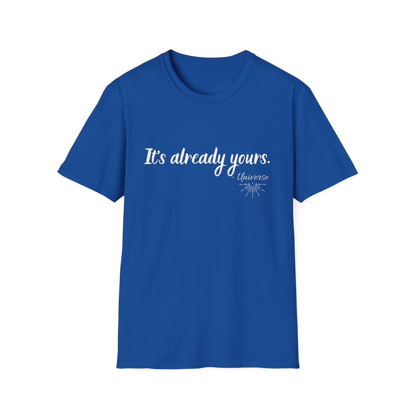 It's Already Yours T-shirt