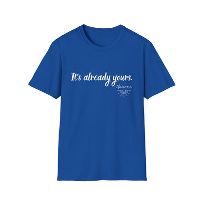 It's Already Yours T-shirt