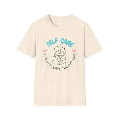 Self Care Looks Different For Everyone T-Shirt