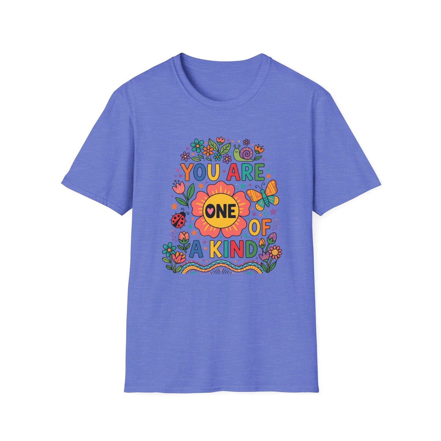 You Are One Of A KInd T-Shirt