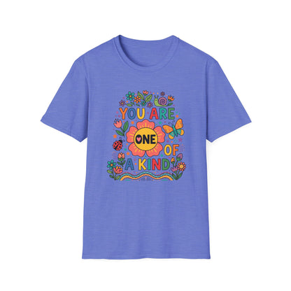 You Are One Of A KInd T-Shirt