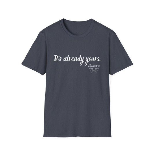 It's Already Yours T-shirt