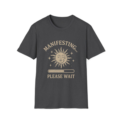 Manifesting, Please Wait T-Shirt