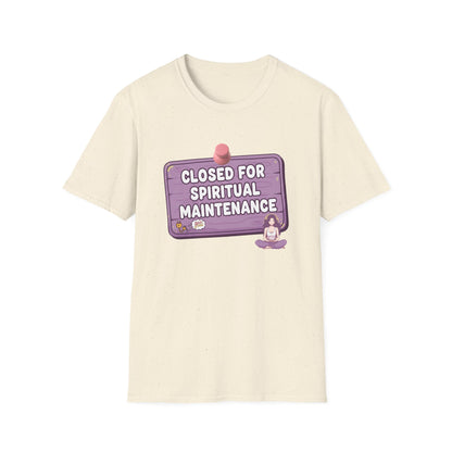 Closed for Spiritual Maintenance 2 T-Shirt