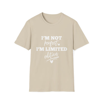 I'm Not Perfect, I'm Limited Edition T-Shirt