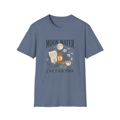 Moon Water Can't Fix This T-Shirt