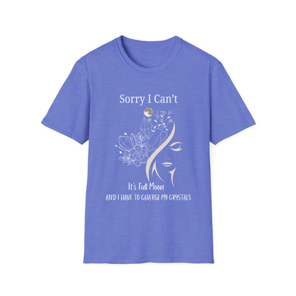 I Have To Charge My Crystals T-shirt
