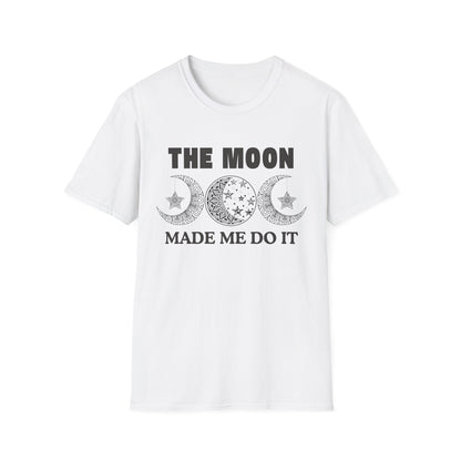 The Moon Made Me Do It - 2 T-Shirt