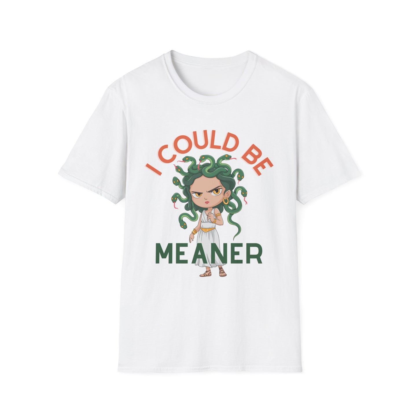 I Could Be Meaner T-Shirt