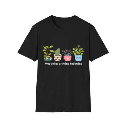 Keep Going, Growing, and Glowing T-Shirt