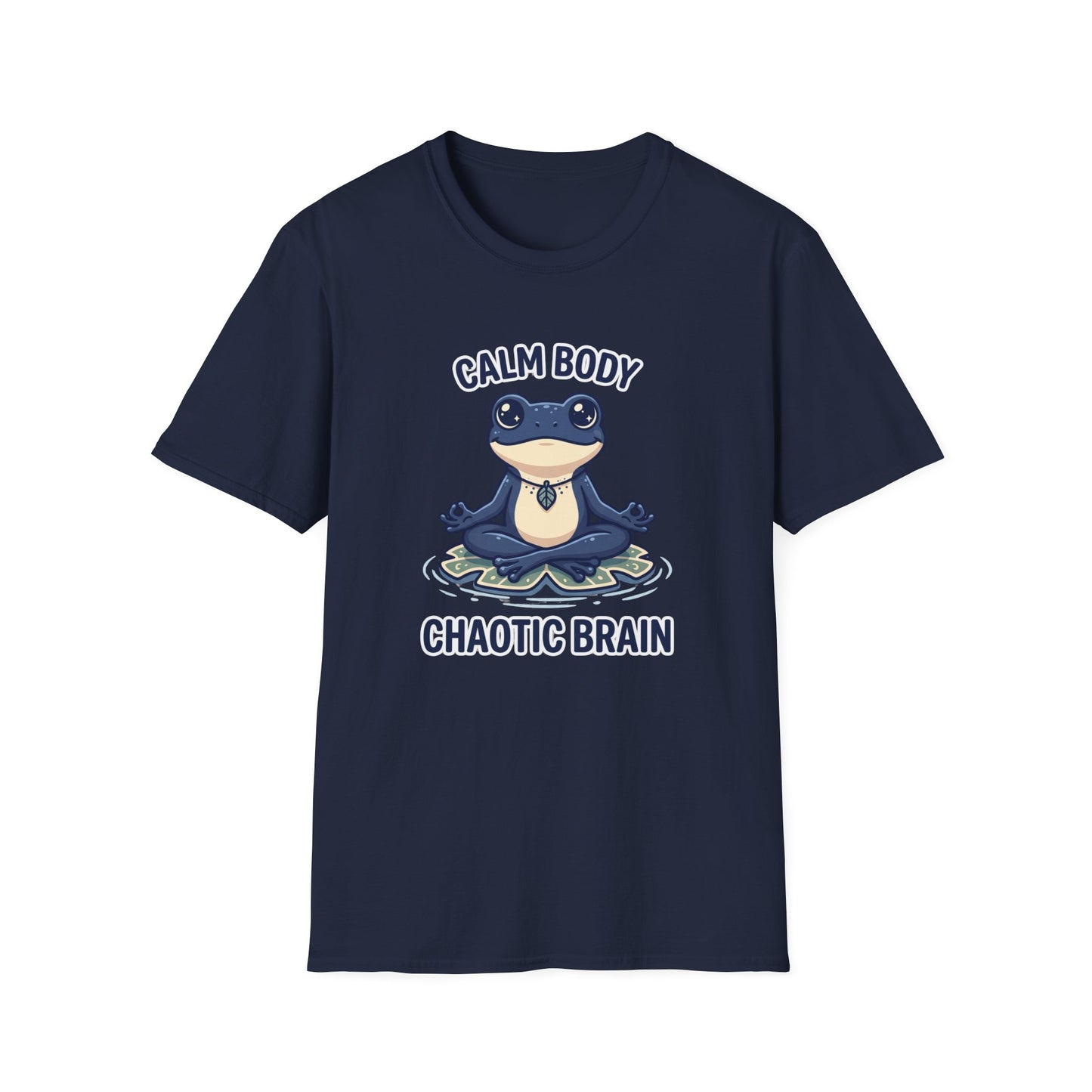 Calm Body, Chaotic Brain T-Shirt