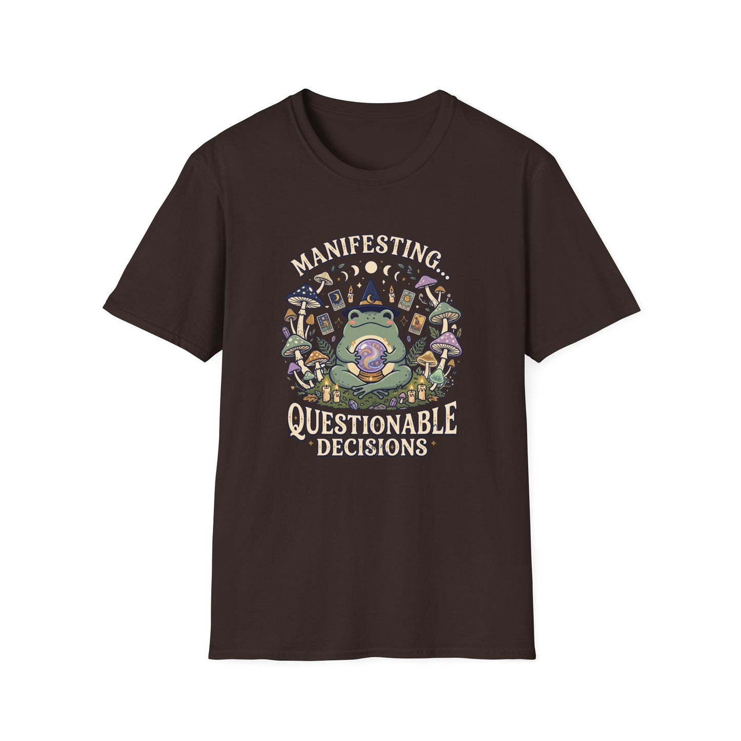 Manifesting ... Questionable Decisions T-Shirt