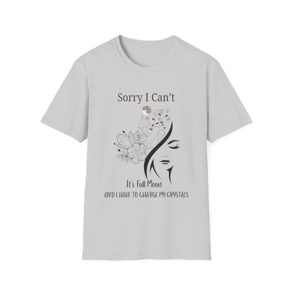 I Have To Charge My Crystals T-shirt