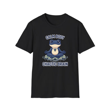 Calm Body, Chaotic Brain T-Shirt