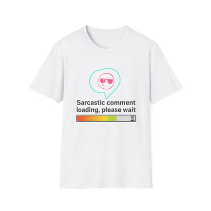 Sarcastic Comment Loading ... T-Shirt