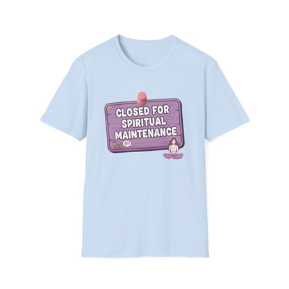 Closed for Spiritual Maintenance 2 T-Shirt