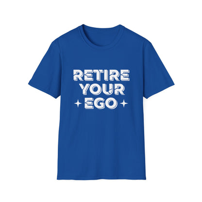 Retire Your Ego T-Shirt