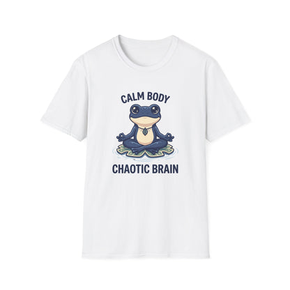 Calm Body, Chaotic Brain T-Shirt