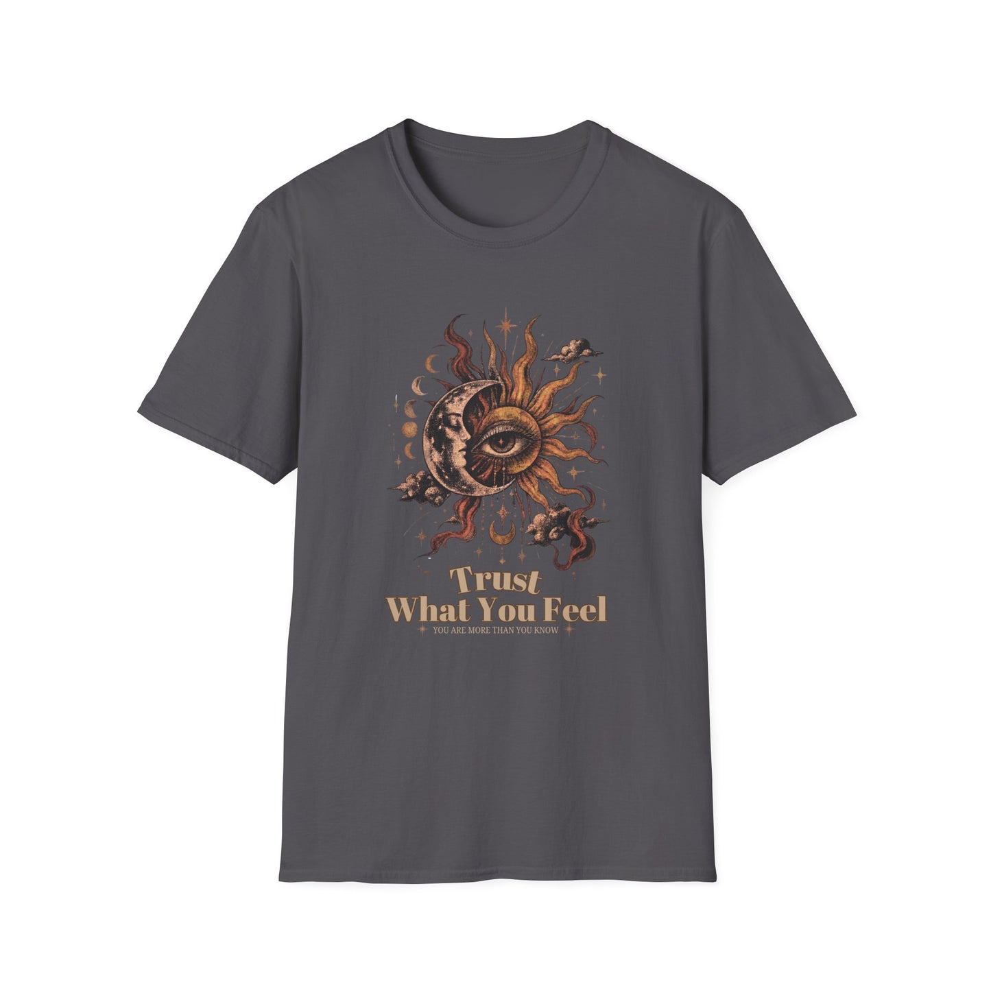 Trust What You Feel T-Shirt