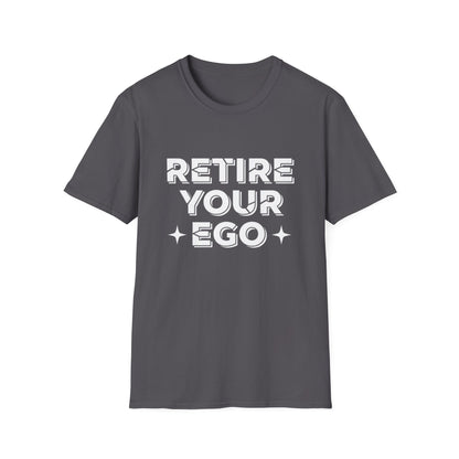 Retire Your Ego T-Shirt