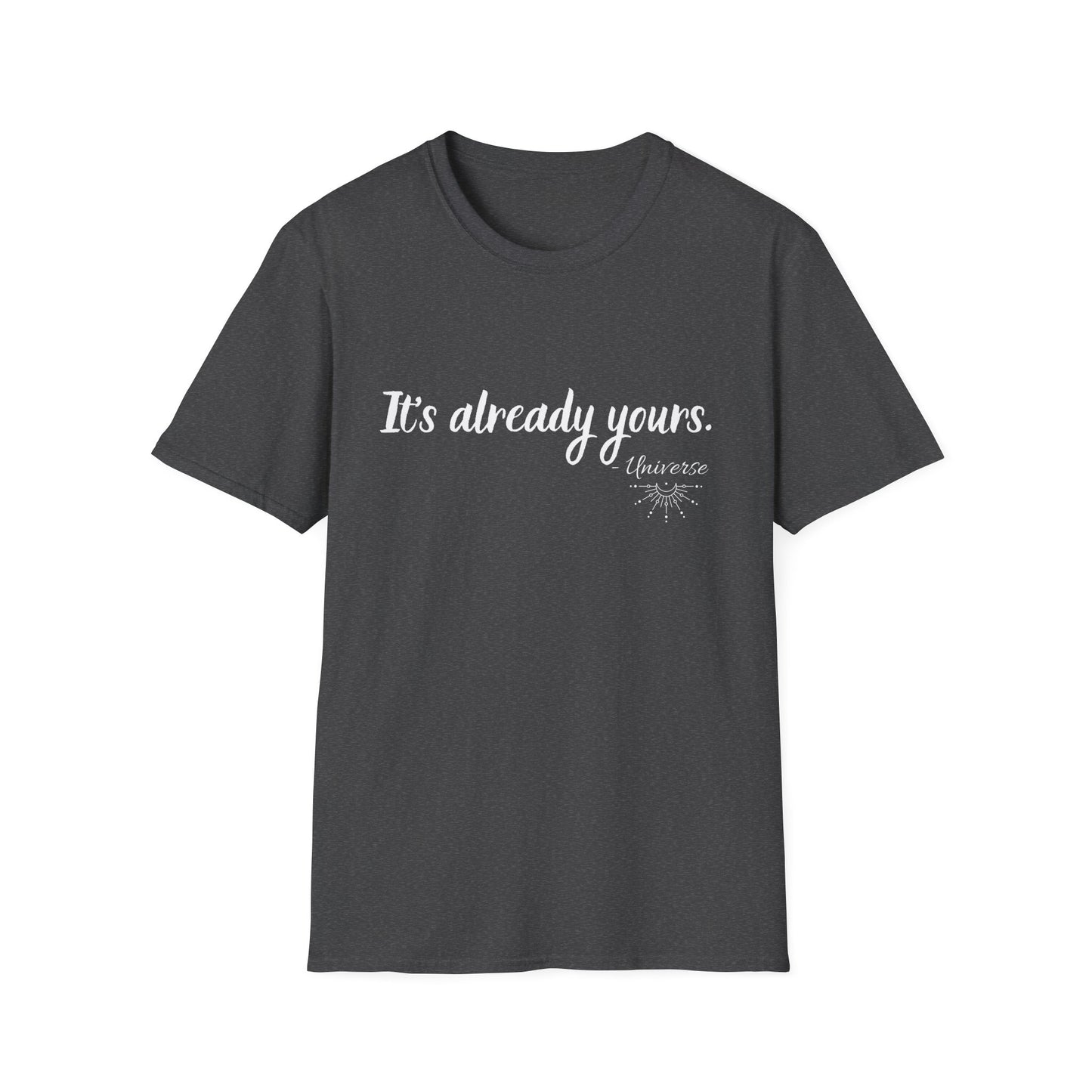 It's Already Yours T-shirt