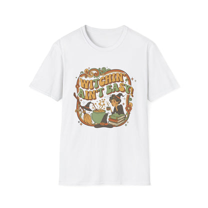Witchin' Ain't Easy! T-Shirt