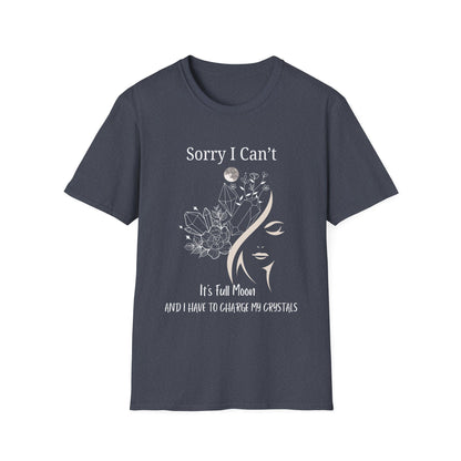 I Have To Charge My Crystals T-shirt