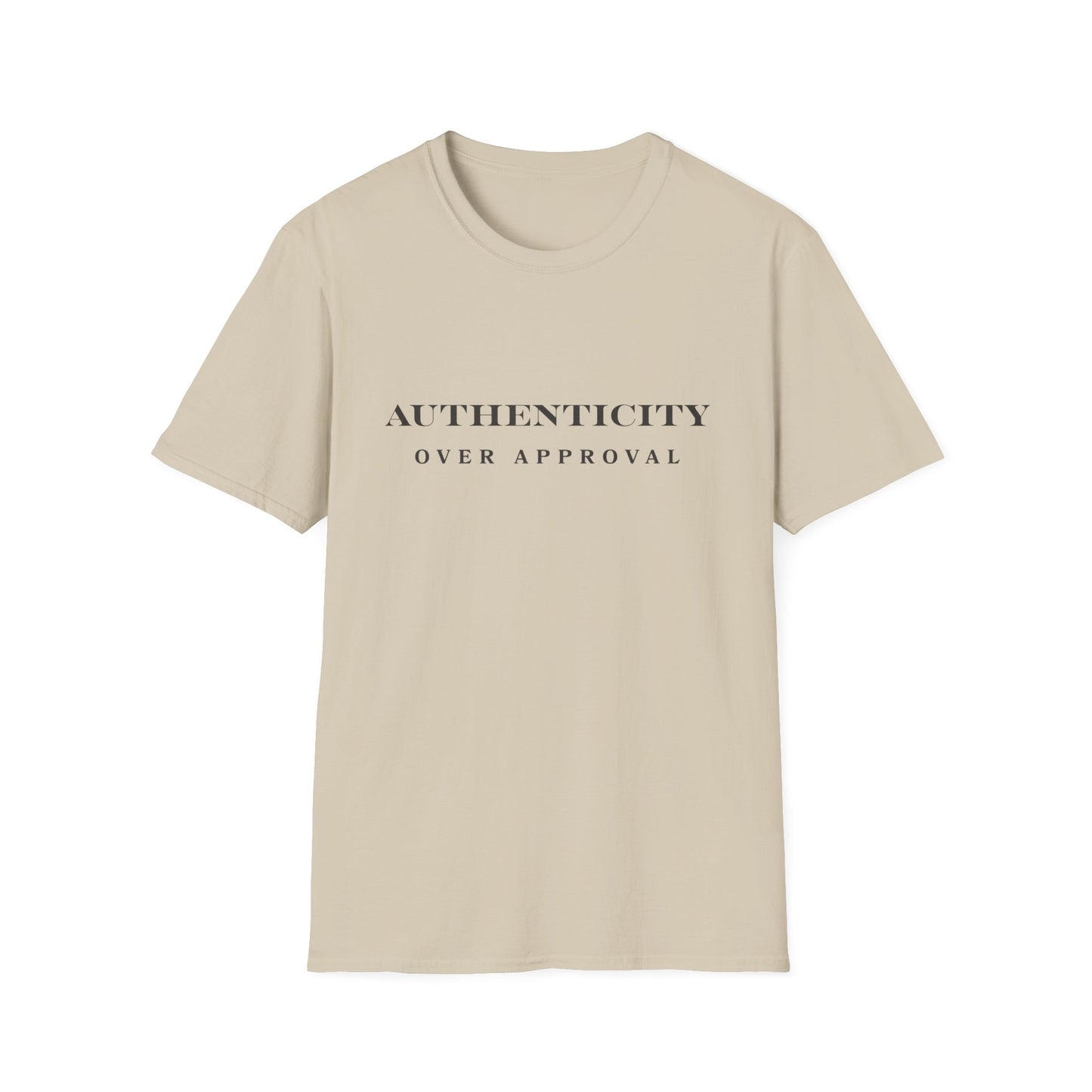 Authenticity Over Approval T-Shirt