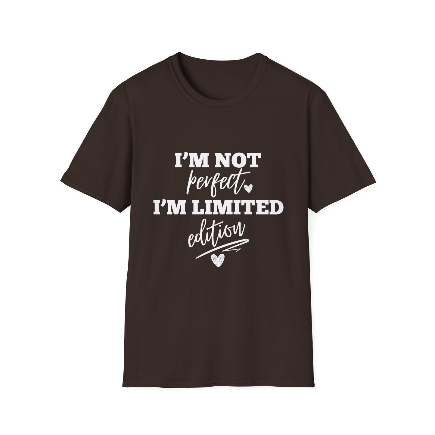 I'm Not Perfect, I'm Limited Edition T-Shirt