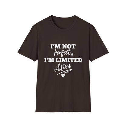 I'm Not Perfect, I'm Limited Edition T-Shirt