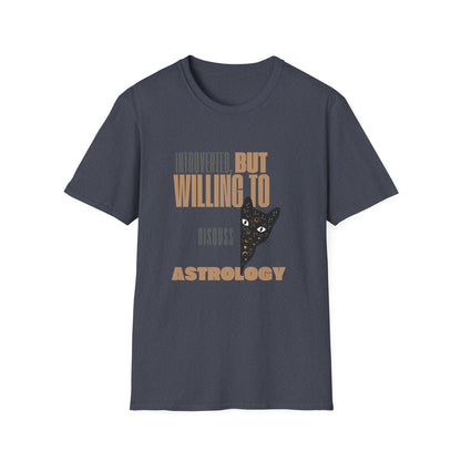 Introverted, But Willing To Discuss Astrology T-Shirt