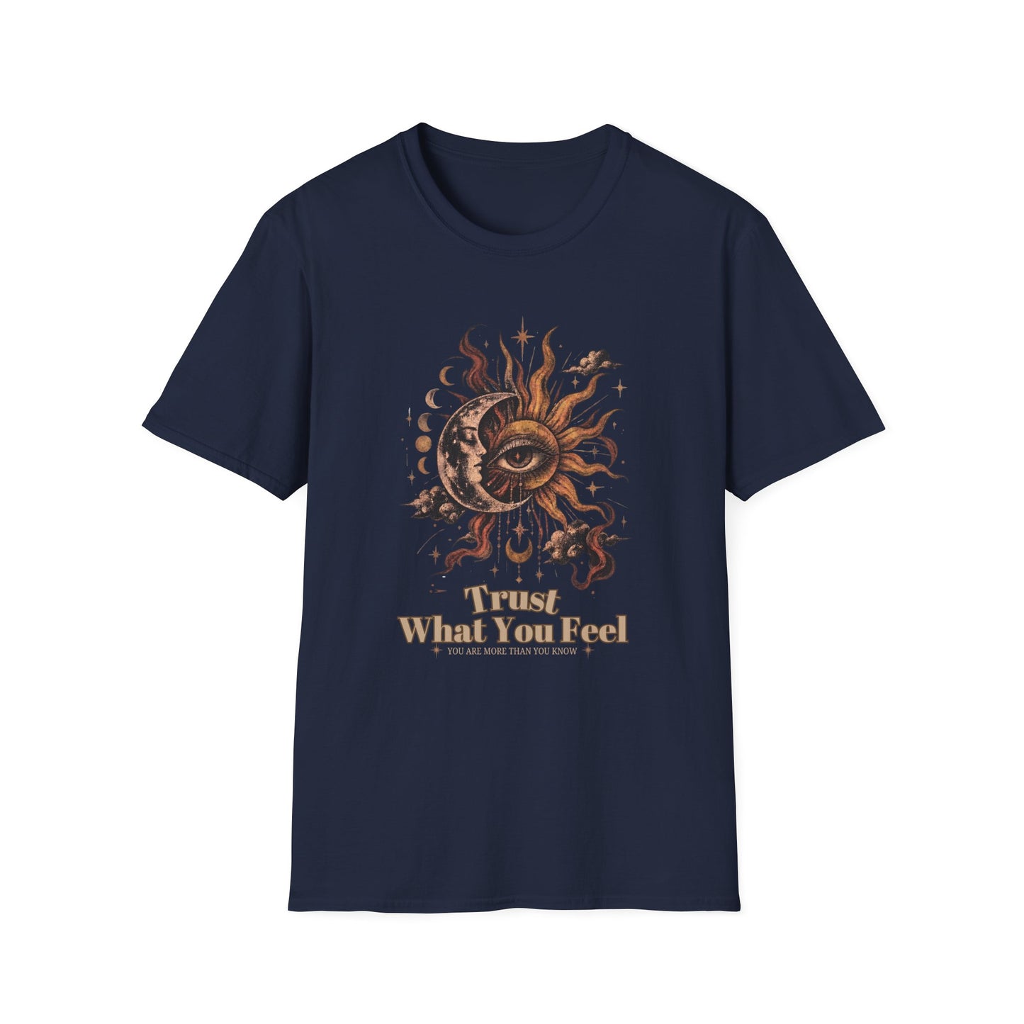 Trust What You Feel T-Shirt