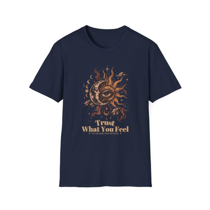 Trust What You Feel T-Shirt
