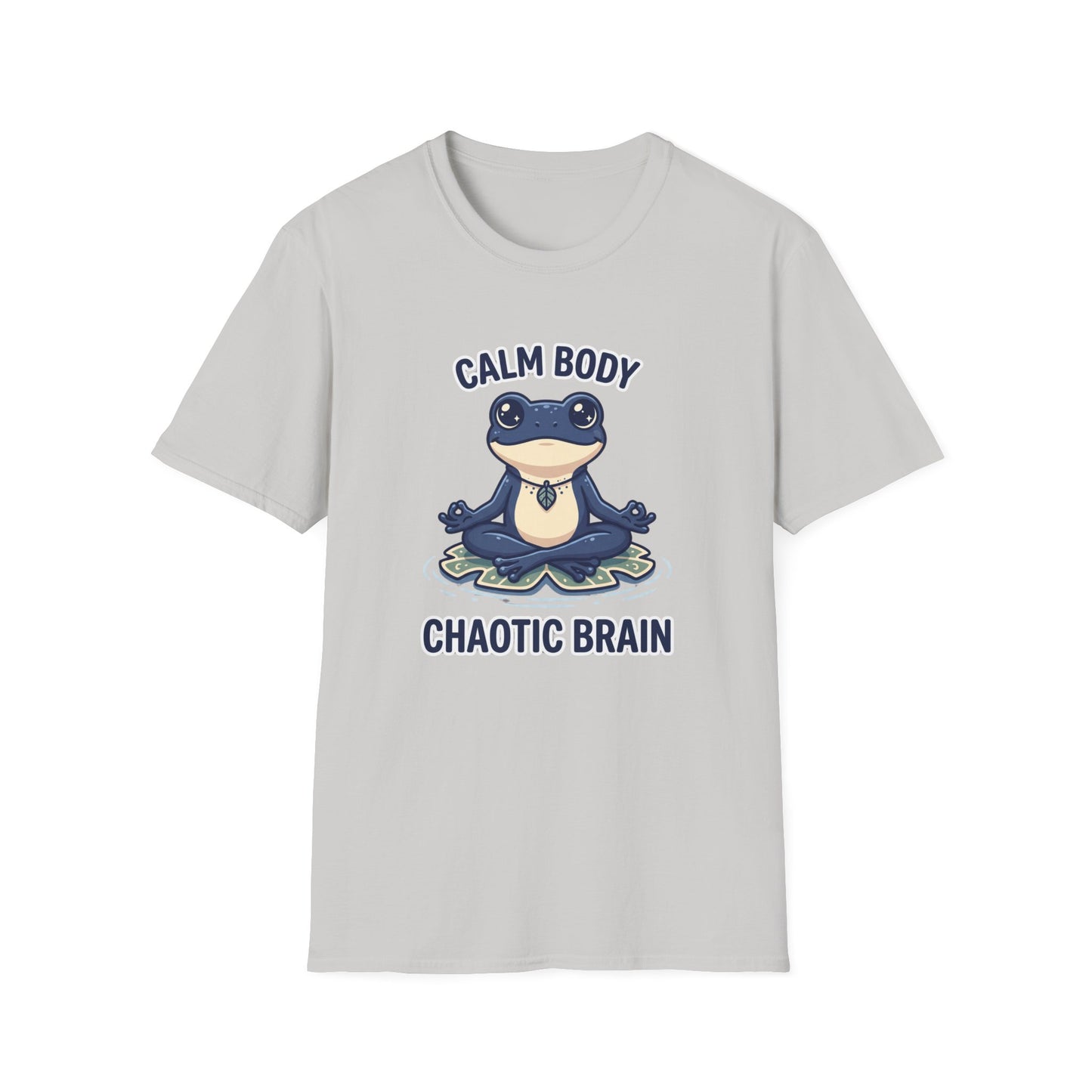 Calm Body, Chaotic Brain T-Shirt