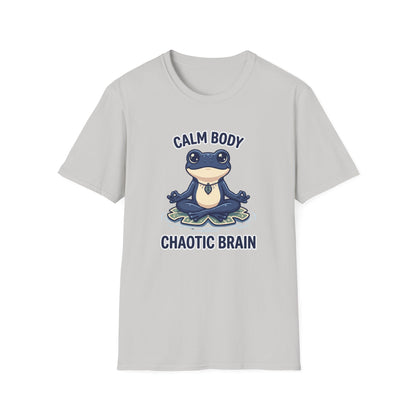 Calm Body, Chaotic Brain T-Shirt