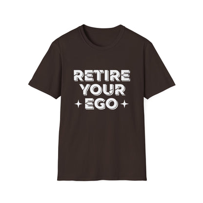 Retire Your Ego T-Shirt