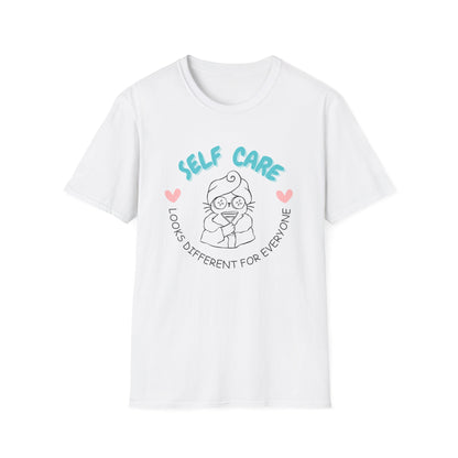 Self Care Looks Different For Everyone T-Shirt