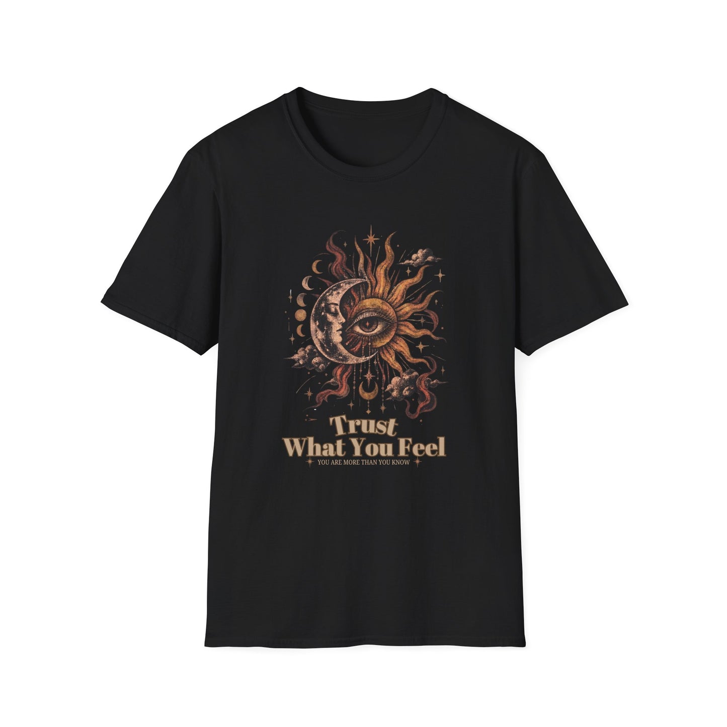 Trust What You Feel T-Shirt