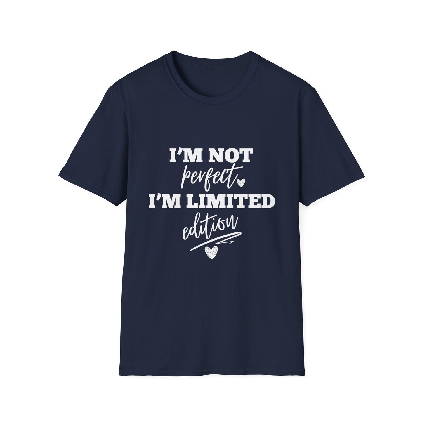I'm Not Perfect, I'm Limited Edition T-Shirt