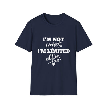 I'm Not Perfect, I'm Limited Edition T-Shirt