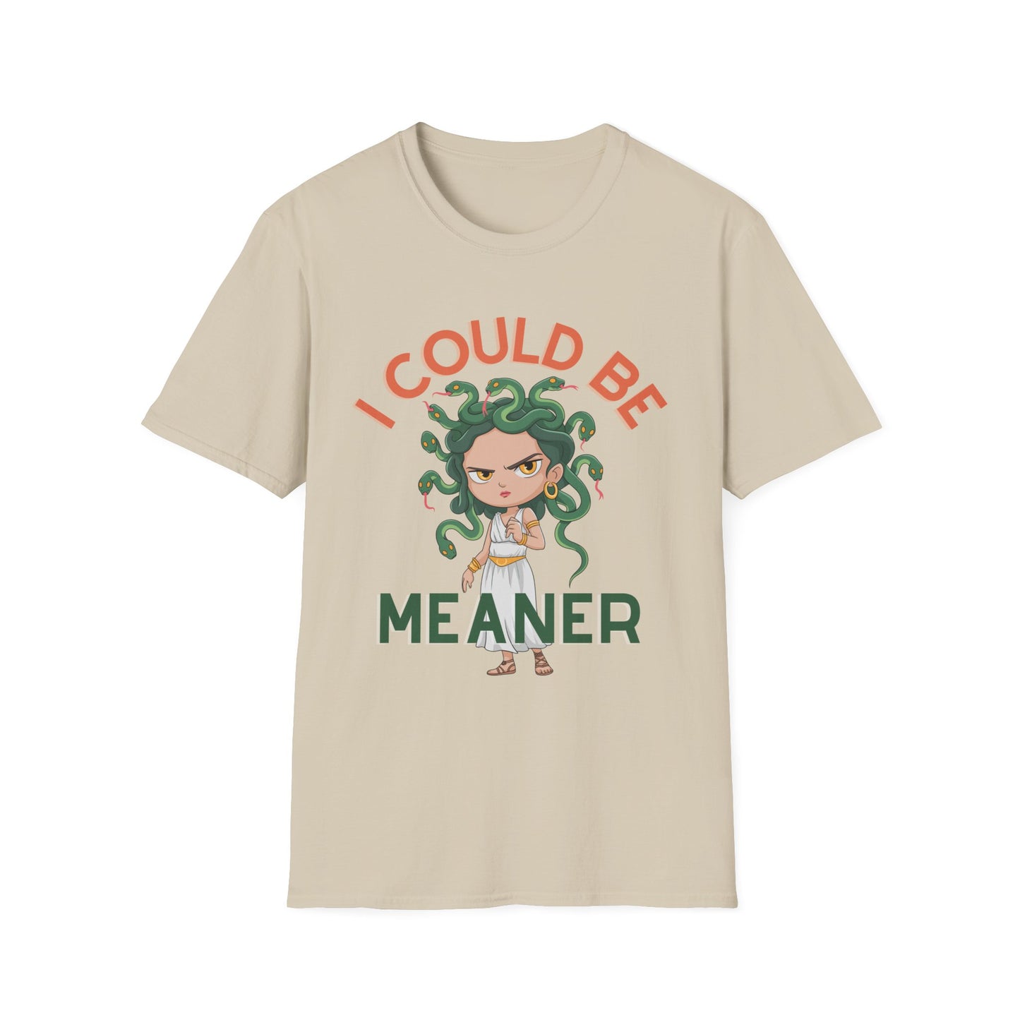 I Could Be Meaner T-Shirt