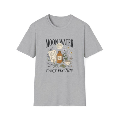Moon Water Can't Fix This T-Shirt