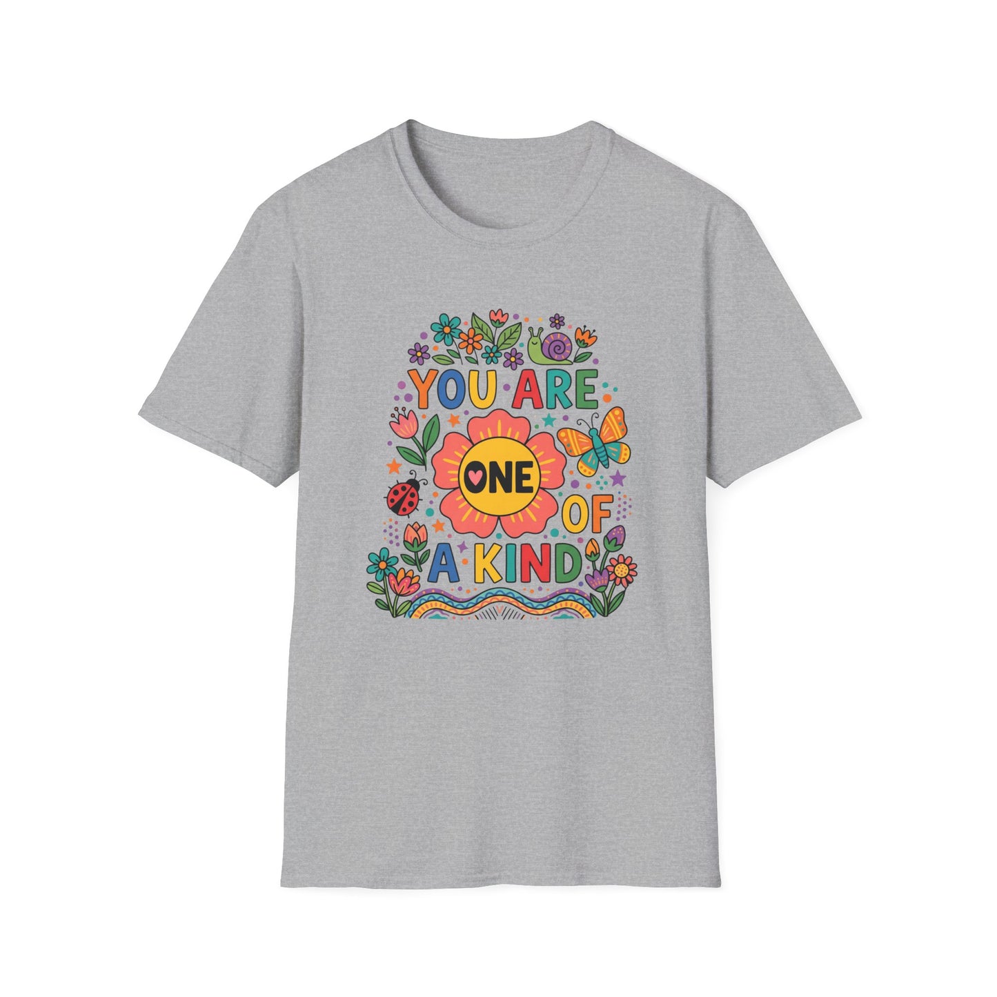 You Are One Of A KInd T-Shirt